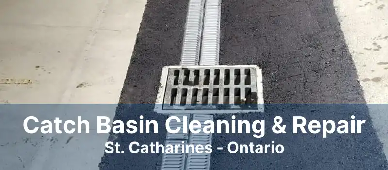 Catch Basin Cleaning & Repair St. Catharines - Ontario