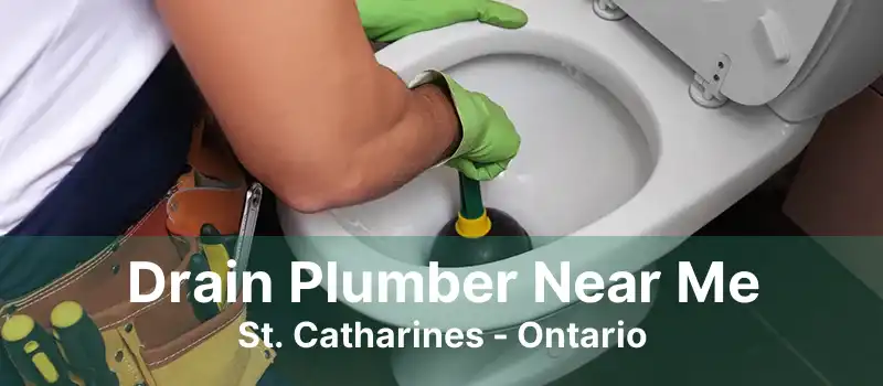 Drain Plumber Near Me St. Catharines - Ontario