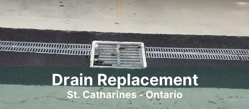 Drain Replacement St. Catharines - Ontario