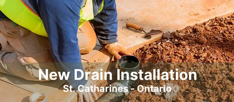 New Drain Installation St. Catharines - Ontario