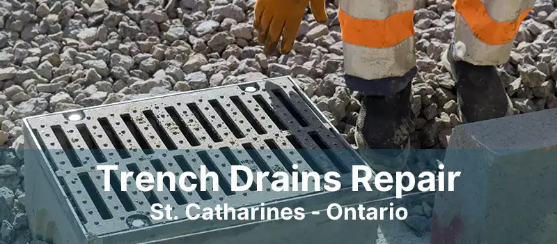 Trench Drains Repair St. Catharines - Ontario